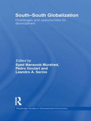 South-South Globalization: Challenges and Opportunities for Development de S. Mansoob Murshed