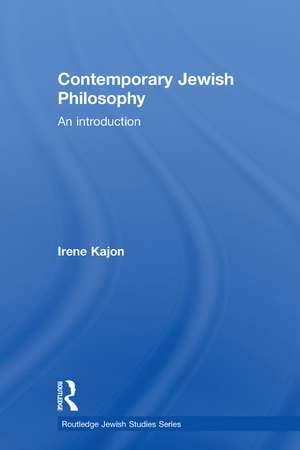 Contemporary Jewish Philosophy: An Introduction de Irene Kajon