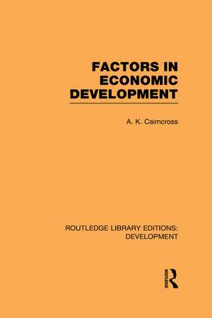 Factors in Economic Development de A. K. Cairncross