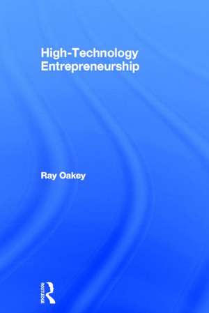 High-Technology Entrepreneurship de Ray Oakey