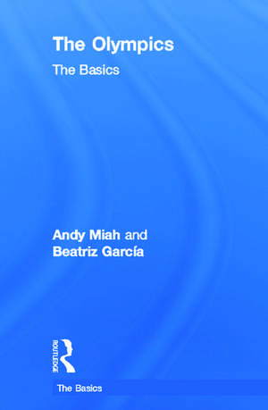 The Olympics: The Basics de Andy Miah