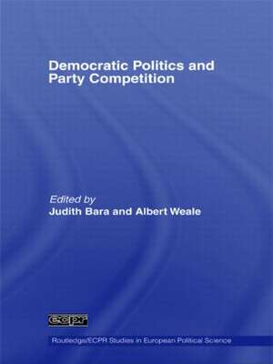 Democratic Politics and Party Competition de Judith Bara