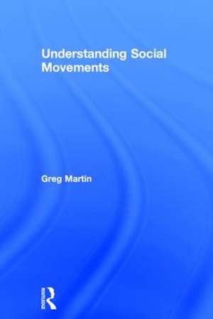 Understanding Social Movements de Greg Martin