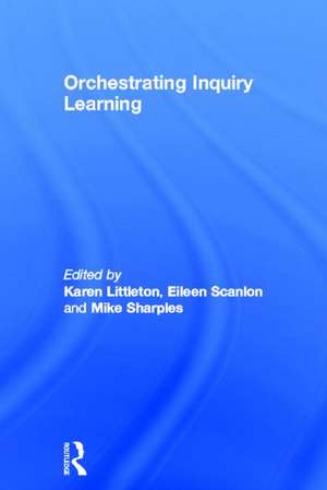 Orchestrating Inquiry Learning de Karen Littleton