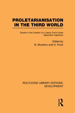 Proletarianisation in the Third World: Studies in the Creation of a Labour Force Under Dependent Capitalism de Barry Munslow