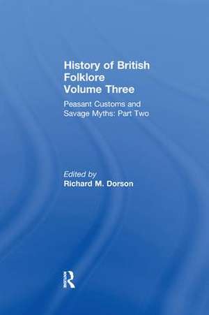 History of British Folklore: Volume 3 de Richard M. Dorson