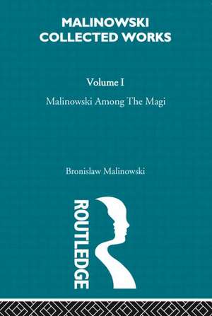 Malinowski amongst the Magi: The Natives of Mailu [1915/1988] de Bronislav Malinowski