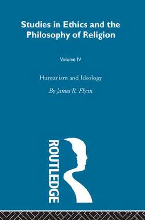 Humanism & Ideology Vol 4 de James R. Flynn