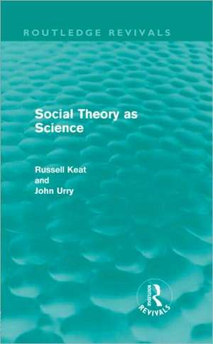 Social Theory as Science (Routledge Revivals) de Russell Keat