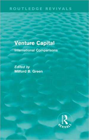 Venture Capital: International Comparions de Milford B. Green