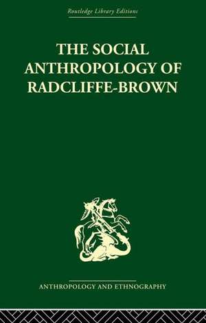 The Social Anthropology of Radcliffe-Brown de Adam Kuper