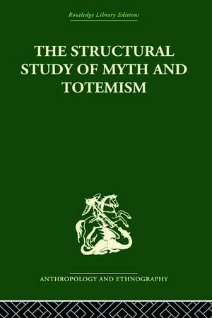 The Structural Study of Myth and Totemism de Edmund Leach