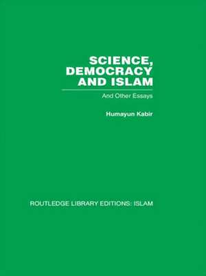 Science, Democracy and Islam: And other essays de Humayun Kabir