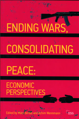 Ending Wars, Consolidating Peace: Economic Perspectives de Mats Berdal