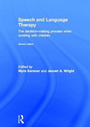 Speech and Language Therapy: The decision-making process when working with children de Myra Kersner