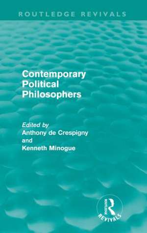 Contemporary Political Philosophers de Kenneth Minogue