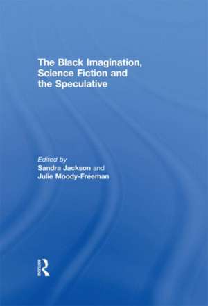 The Black Imagination, Science Fiction and the Speculative de Sandra Jackson