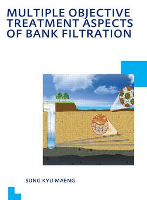 Multiple Objective Treatment Aspects of Bank Filtration de Sung Kyu Maeng