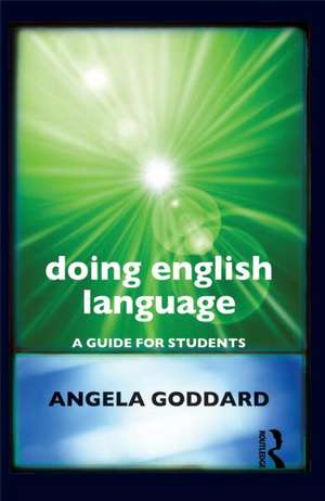 Doing English Language: A Guide for Students de Angela Goddard