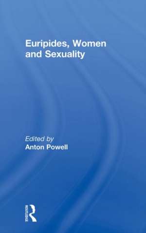 Euripides, Women and Sexuality de Anton Powell