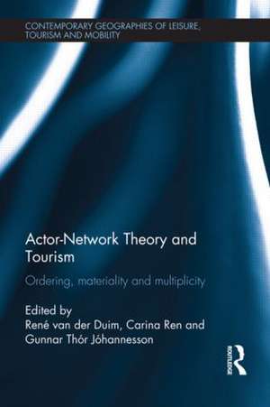 Actor-Network Theory and Tourism: Ordering, Materiality and Multiplicity de René van der Duim