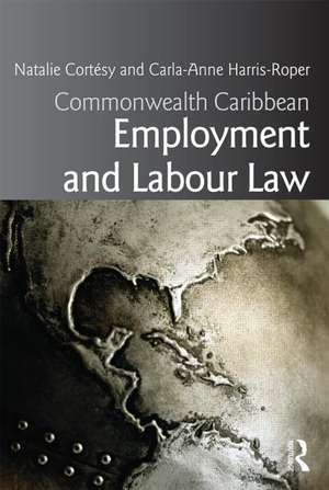 Commonwealth Caribbean Employment and Labour Law de Natalie Corthésy