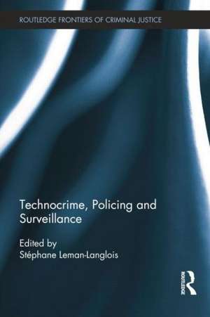 Technocrime: Policing and Surveillance de Stéphane Leman-Langlois