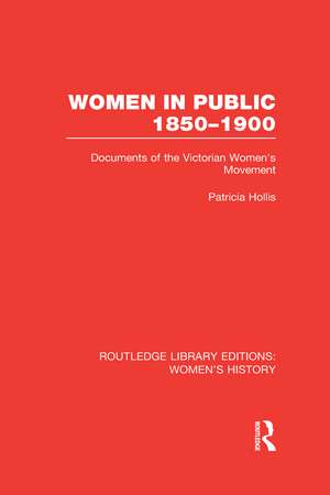 Women in Public, 1850-1900: Documents of the Victorian Women's Movement de Patricia Hollis