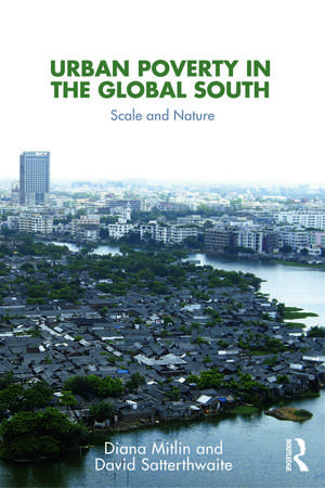 Urban Poverty in the Global South: Scale and Nature de Diana Mitlin