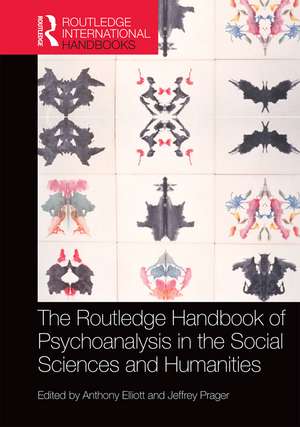 The Routledge Handbook of Psychoanalysis in the Social Sciences and Humanities de Anthony Elliott