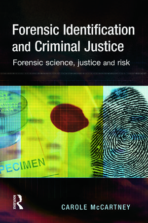 Forensic Identification and Criminal Justice de Carole McCartney