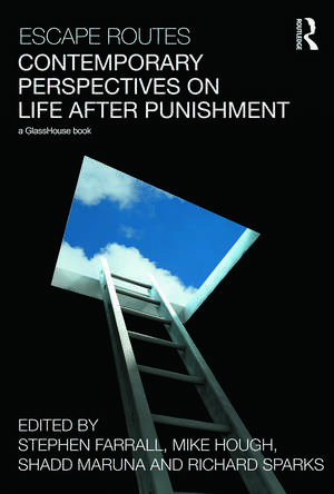 Escape Routes: Contemporary Perspectives on Life after Punishment de Stephen Farrall