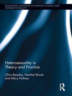 Heterosexuality in Theory and Practice de Chris Beasley