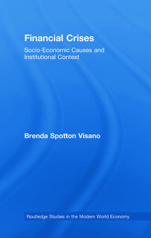 Financial Crises: Socio-Economic Causes and Institutional Context de Brenda Spotton Visano