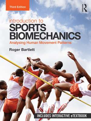 Introduction to Sports Biomechanics: Analysing Human Movement Patterns de Roger Bartlett