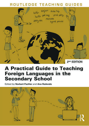 A Practical Guide to Teaching Foreign Languages in the Secondary School de Norbert Pachler