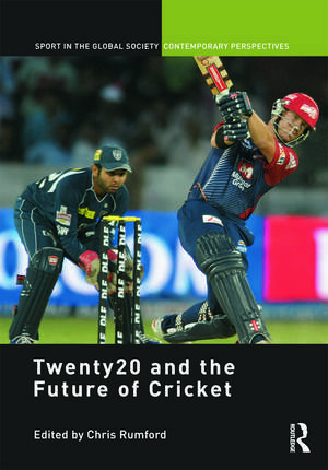 Twenty20 and the Future of Cricket de Chris Rumford