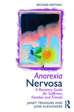 Anorexia Nervosa: A Recovery Guide for Sufferers, Families and Friends de Janet Treasure