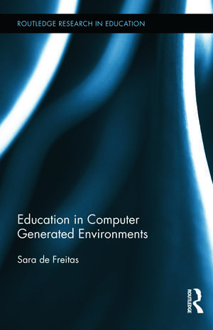 Education in Computer Generated Environments de Sara de Freitas