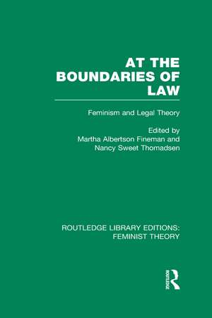 At the Boundaries of Law (RLE Feminist Theory): Feminism and Legal Theory de Martha Albertson Fineman