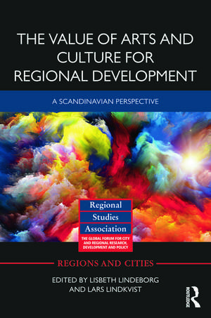 The Value of Arts and Culture for Regional Development: A Scandinavian Perspective de Lisbeth Lindeborg