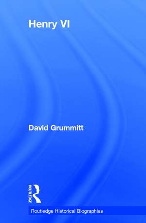 Henry VI de David Grummitt