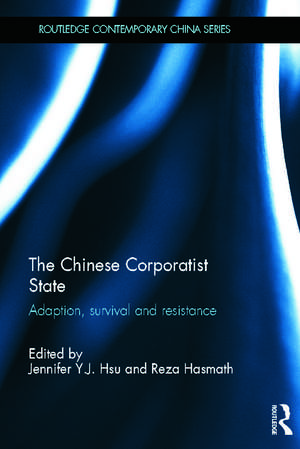 The Chinese Corporatist State: Adaption, Survival and Resistance de Jennifer Y.J. Hsu