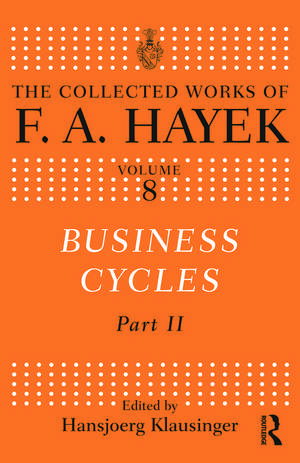 Business Cycles: Part II de F.A. Hayek