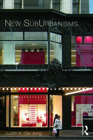 New SubUrbanisms de Judith De Jong