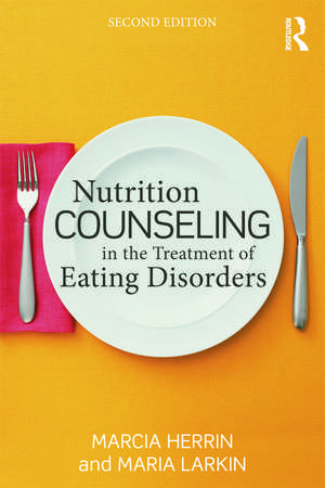 Nutrition Counseling in the Treatment of Eating Disorders de Marcia Herrin