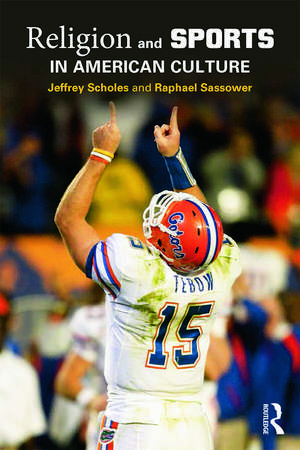 Religion and Sports in American Culture de Jeffrey Scholes