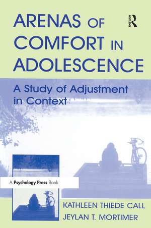 Arenas of Comfort in Adolescence: A Study of Adjustment in Context de Jeylan T. Mortimer