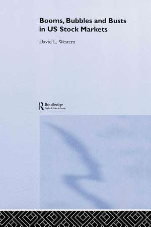 Booms, Bubbles and Busts in US Stock Markets de David L. Western