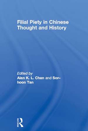 Filial Piety in Chinese Thought and History de Alan Chan